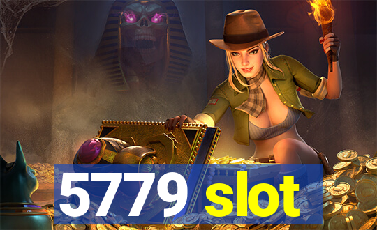 5779 slot